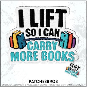 May include: Embroidered patch with the text "I LIFT SO I CAN CARRY MORE BOOKS." The design features a barbell with stacks of books on each end, in shades of blue, orange, and yellow. A small keychain with the same design is attached.
