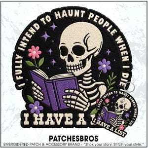 I Fully Intend To Haunt People When I Die I Have A List Patch Snarky Witchy Skeleton Embroidered Patches Embroidered Keychain Sew On Iron On