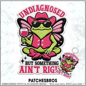 Undiagnosed But Something Ain't Right Patch Cowboy Frog Mental Health Sarcastic Embroidered Patches - Embroidered Keychain Sew On Iron On