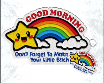 Good Morning Don't Forget To Make Today Your Little B!tch Patch Rainbow Sarcastic Mental Health Embroidered Patches Keychain Sew On Iron On