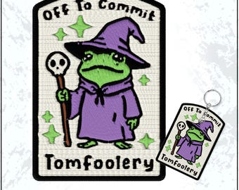 Off To Commit Tomfoolery Patch Funny Wizard Frog DnD Chaotic Fantasy Cottagecore Embroidered Patches Keychain Sew On Iron On Gift
