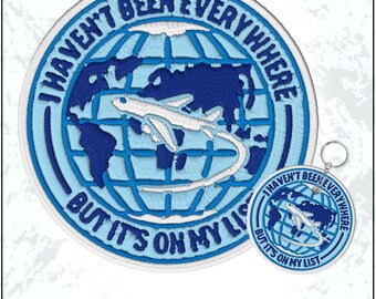 I Haven't Been Everywhere But It's On My List Patch Travel Lover Vacation Mode The World Embroidered Patches - Keychain Sew On Iron On