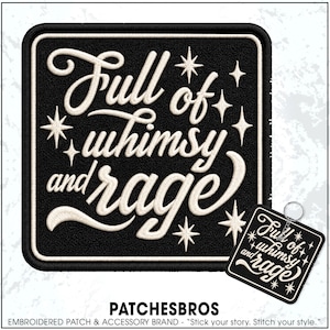 Full Of Whimsy And Rage Patch Feminist Girl Power Empowering Funny Sarcastic Embroidered Patches - Embroidered Keychain Sew On Iron On
