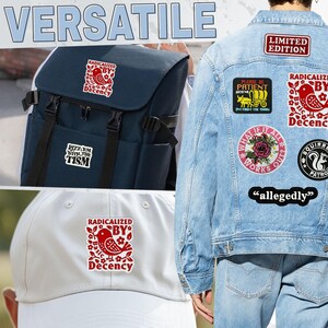 May include: The image showcases a navy blue backpack, a light blue denim jacket, and a white baseball cap, each adorned with various patches. The patches feature text and graphic designs, including the phrase "RADICALIZED BY Decency" and other slogans. The word "VERSATILE" is at the top.