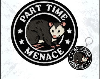 Part Time Menace Patch Funny Possum Sarcastic Humor Aesthetic Weird Feral Embroidered Patches - Embroidered Keychain Sew On Iron On