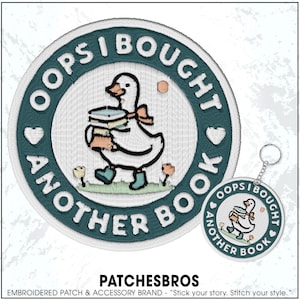 May include: Embroidered patch and keychain set featuring a cartoon goose carrying books. The patch and keychain have a teal border with the text "OOPS I BOUGHT ANOTHER BOOK". The goose wears a bow and boots. The brand name "PATCHESBROS" is at the bottom.