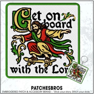 May include: Embroidered patch with the text "Get on board with the Lord." The patch features a figure on a skateboard, dressed in red, green, and yellow robes. A smaller keychain with the same design is also visible.