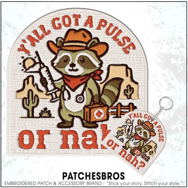 Y'all Got A Pulse Or Nah Patch Cute Western Raccoon Snarky Medical Staff Humor RN Nurse Embroidered Patches Keychain Sew On Iron On Gifts