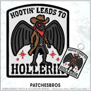 May include: Embroidered patch and keychain featuring a bat-like cowboy with wings, a brown hat, and a red neckerchief. The patch reads "HOOTIN' LEADS TO HOLLERIN" in black text. The keychain has the same design.