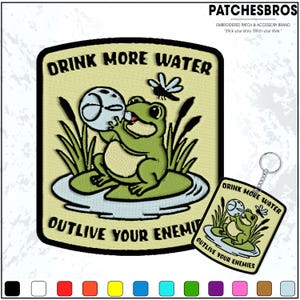 May include: Embroidered patch and keychain set featuring a green frog on a lily pad holding a water droplet. The patch and keychain have the text "DRINK MORE WATER OUTLIVE YOUR ENEMIES". The brand name "PATCHESBROS" is also visible.