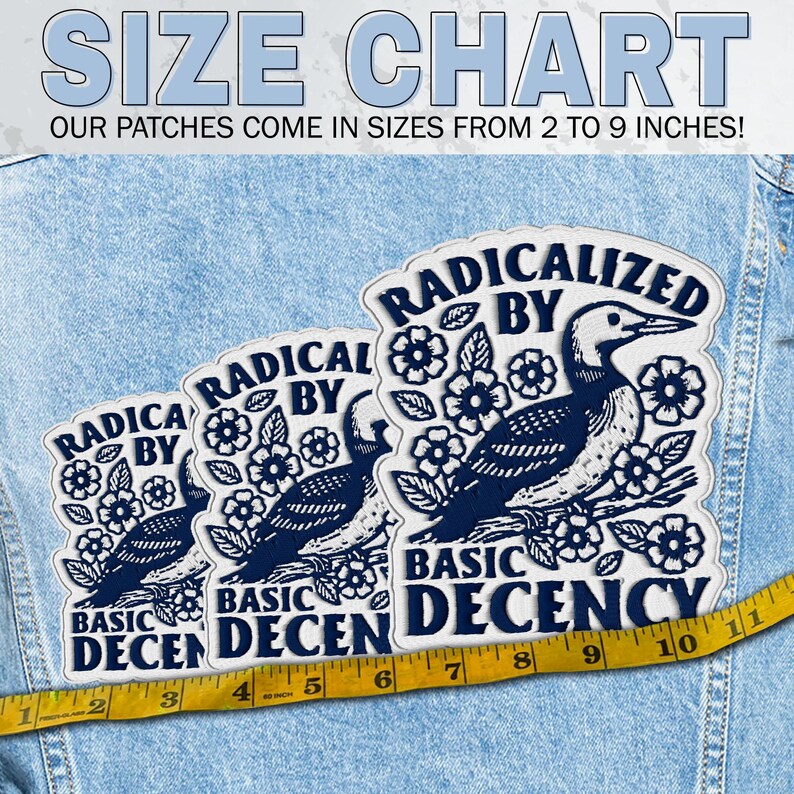 May include: Patches with the text "RADICALIZED BY BASIC DECENCY" and a bird illustration, displayed on a denim jacket. The patches are available in sizes from 2 to 9 inches. A yellow measuring tape is shown.