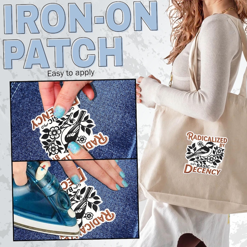 May include: An iron-on patch featuring a black and white illustration of a bird perched among flowers and leaves. The text RADICALIZED BY BASIC DECENCY is printed in brown lettering around the graphic. The patch is shown applied to a beige tote bag.