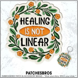 Healing Is Not Linear Patch Mental Health Recovery Therapy Trauma Support Self Care Embroidered Patches Embroidered Keychain Sew On Iron On
