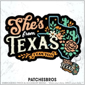 May include: Embroidered patch with the text "She's from TEXAS I CAN TELL" in peach and white, with a Texas outline filled with flowers and cacti. A matching keychain is also visible.