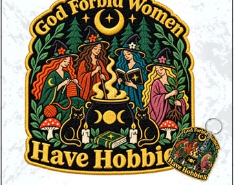 God Forbid Women Have Hobbies Patch Funny Witch Feminist Halloween Reading Embroidered Patches - Embroidered Keychain Sew On Iron On
