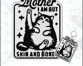 Mother I Am But Skin And Bones Patch Chonky Tuxedo Cat Mom Pet Lover Embroidered Patches - Embroidered Keychain Sew On Iron On