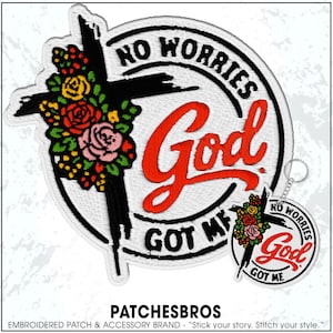 No Worries God Got Me Patch Christian Encouragement Inspirational Faith Floral Embroidered Patches - Embroidered Keychain Sew On Iron On