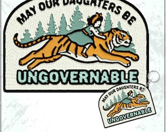 May Our Daughters Be Ungovernable Patch Feminist Activist Mom Leftist Liberal Embroidered Patches copy Keychain Sew On Iron On Gifts Hat