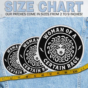 May include: Three black and white circular patches with the text "WOMAN OF A CERTAIN RAGE" and a Medusa illustration. The patches are displayed on a denim jacket. The text "SIZE CHART" and "OUR PATCHES COME IN SIZES FROM 2 TO 9 INCHES!" are at the top.