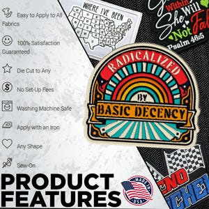 May include: A collection of embroidered patches with various designs and text. One patch features a rainbow design with the words "RADICALIZED BY BASIC DECENCY." Other patches include a map of the USA and the text "WHERE I'VE BEEN."