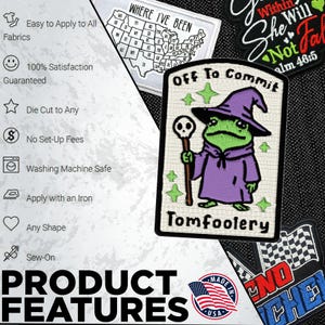 May include: A collection of embroidered patches with various designs. One patch features a green frog in a purple wizard robe holding a staff, with the text "Off To Commit Tomfoolery." Other patches include text and a US map.
