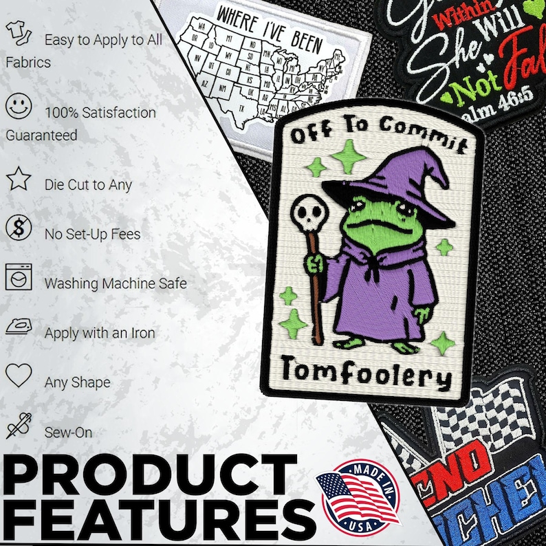 May include: A collection of embroidered patches with various designs. One patch features a green frog in a purple wizard robe holding a staff, with the text "Off To Commit Tomfoolery." Other patches include text and a US map.