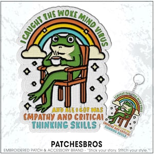 I Caught The Woke Mind Virus And All I Got Was Empathy Patch Protest Funny Frog Embroidered Patches Keychain Sew On Iron On Gifts Hat