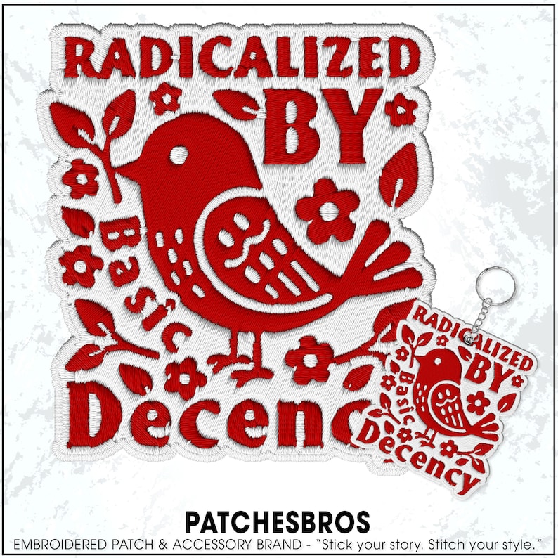 May include: Red embroidered patch and keychain set with the words "RADICALIZED BY Basic Decency" and a bird design. The patch and keychain are white with red stitching and a bird illustration.