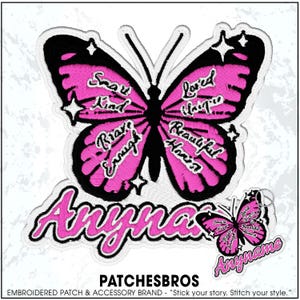 May include: An embroidered butterfly patch featuring bright pink wings with black outlines and white star accents. The wings contain the words Smart, Kind, Brave, Enough, Loved, Unique, Beautiful, and Heart. The text Anyname appears below.