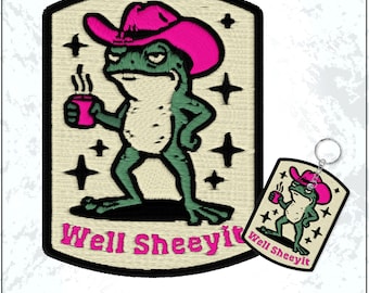 Well Sheeyit Patch Funny Western Cowboy Frog Humorous Sarcastic Embroidered Patches Keychain Sew On Iron On Gift