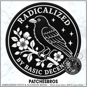 May include: A circular black and white embroidered patch and a matching circular keychain. Both feature a crow perched on a flowering branch with the text RADICALIZED BY BASIC DECENCY in a circular border and four-pointed stars in the background.
