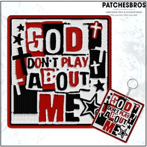 May include: Embroidered patch and keychain set with the text "GOD DON'T PLAY ABOUT ME". The patch and keychain feature a red, black, and white color scheme with stars and crosses. The brand name "PATCHESBROS" is at the top.