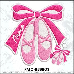May include: An embroidered patch featuring a pair of pink ballet slippers centered beneath a large pink bow with white trim. The word Name is stitched in white script on the bow. A smaller matching keychain version is displayed to the lower right.