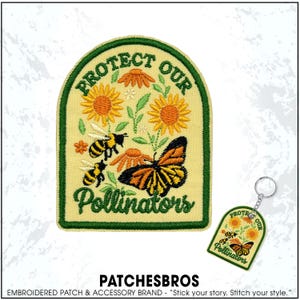 May include: Embroidered patch with a yellow background, featuring sunflowers, bees, and a butterfly. The text "PROTECT OUR POLLINATORS" is arched across the top. A matching keychain is also visible.