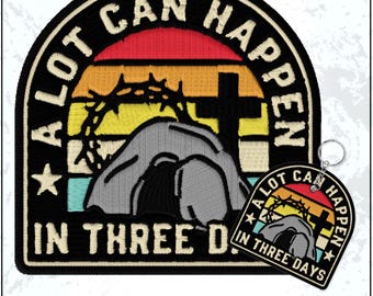 A Lot Can Happen In Three Days Patch Faith Christian Religious Inspirational Embroidered Patches - Embroidered Keychain Sew On Iron On
