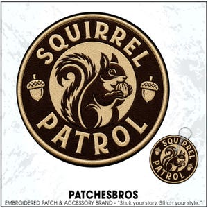 May include: A circular embroidered patch and a matching circular keychain featuring a brown and tan design of a squirrel holding an acorn. The text SQUIRREL PATROL is arched around the central squirrel graphic, flanked by two small acorn icons.