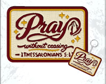 Pray Without Ceasing Patch Christian Bible Verse Church Religious God Faith Based Embroidered Patches - Embroidered Keychain Sew On Iron On