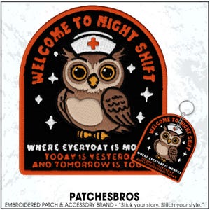 Welcome to Night Shift Patch Trauma Nurse ER RN Healthcare Worker Owl Humor Work Embroidered Patches - Embroidered Keychain Sew On Iron On