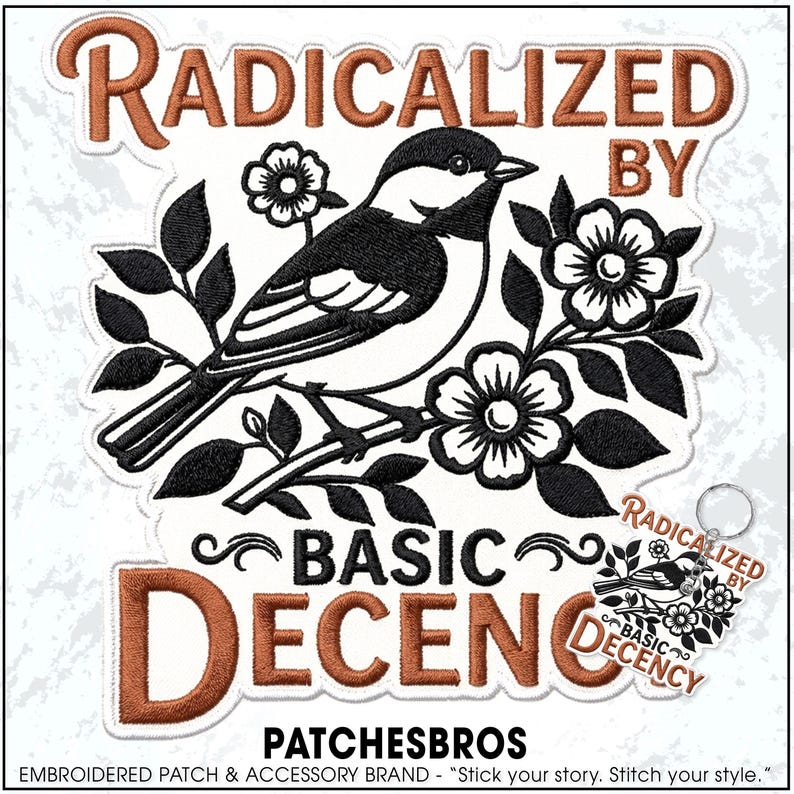 May include: An embroidered patch featuring a black and white bird perched on a flowering branch. The text RADICALIZED BY is stitched in copper above the bird, and BASIC DECENCY is stitched in copper below. A matching keychain is shown in the corner.