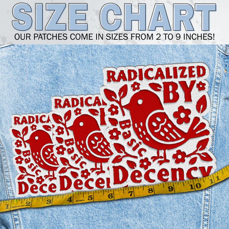 May include: Red and white embroidered patches with the text "RADICALIZED BY BASIC DECENCY" and bird illustrations. The patches come in sizes from 2 to 9 inches. The patches are displayed on a denim jacket.