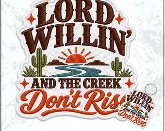 Lord Willing And The Creek Don't Rise Patch Western Desert Country Faith Religious Embroidered Patches - Embroidered Keychain Sew On Iron On