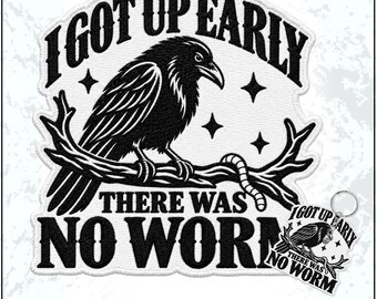I Got Up Early There Was No Worm Patch Morning Inspirational Crow Gothic Witchy Embroidered Patches- Embroidered Keychain Sew On Iron On