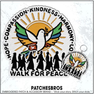 May include: Embroidered patch and keychain set with a dove carrying an olive branch, surrounded by the words "Hope, Compassion, Kindness, Harmony, Love." The patch and keychain also feature the text "Walk for Peace."
