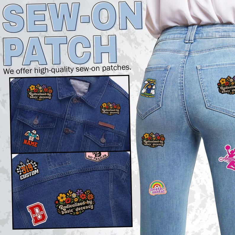 May include: A collection of various sew-on patches displayed on a blue denim jacket and light blue jeans. The patches feature diverse designs including floral arrangements with the text Radicalized by basic decency, sports jerseys, and colorful graphics.