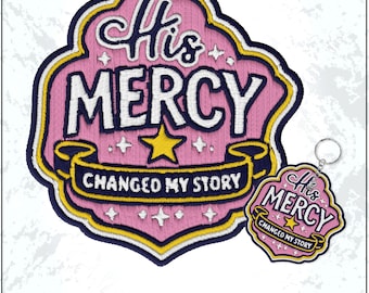 His Mercy Changed My Story Patch Christian Bible Verse Faith Pray Religious Embroidered Patches - Embroidered Keychain Sew On Iron On