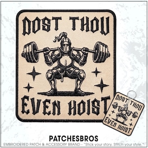 Dost Thou Even Hoist Patch Medieval Knight Gym Weightlifting Workout Motivational Embroidered Patches - Embroidered Keychain Sew On Iron On
