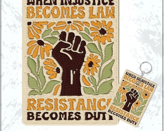 When Injustice Becomes Law Resistance Becomes Duty Patch Protest Justice Flower Embroidered Patches Keychain Sew On Iron On Gifts Hat