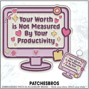 Your Worth is Not Measured By Your Productivity Sticker Funny Positive Quote Embroidered Patches - Embroidered Keychain Sew On Iron On
