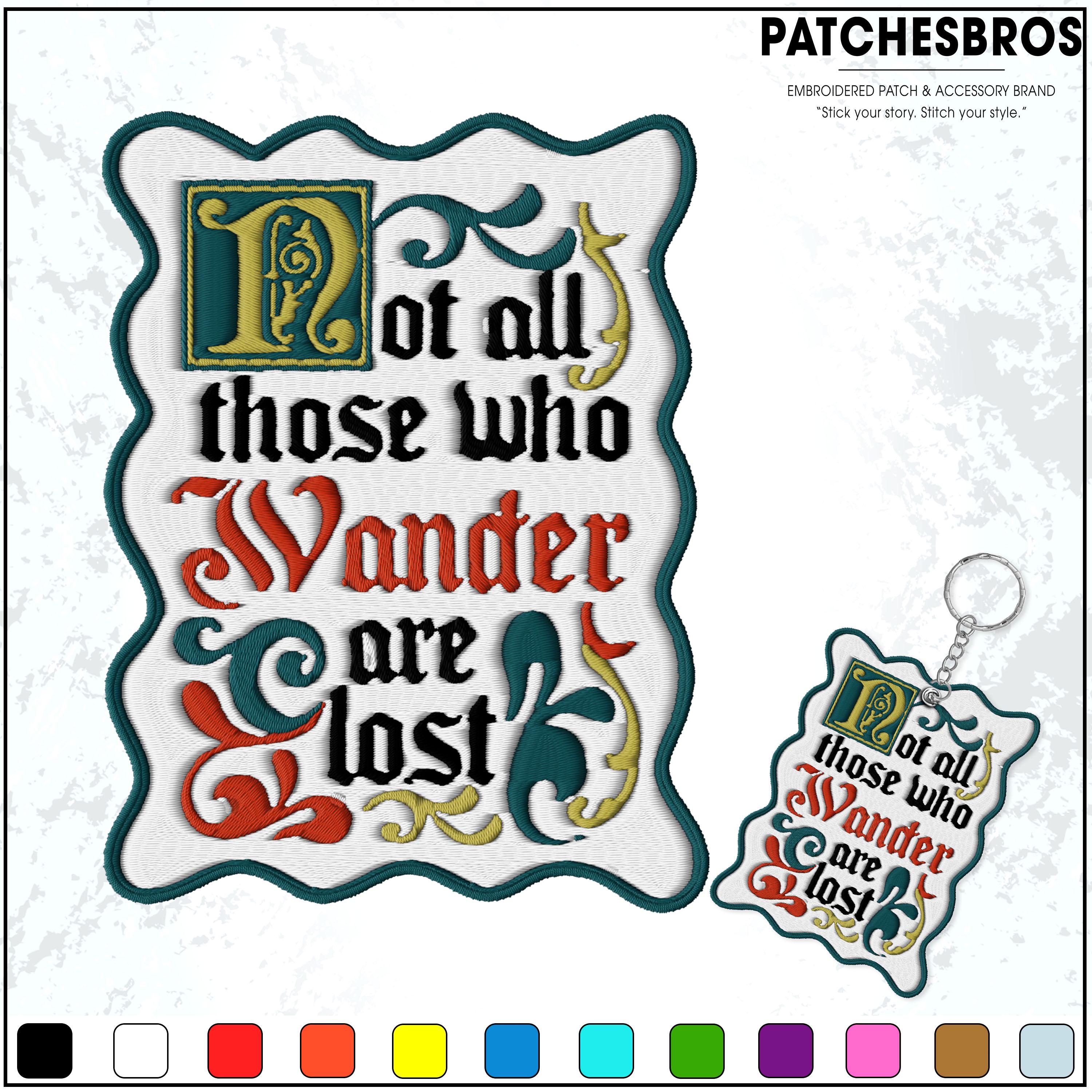 "Not All Those Who Wander Are Lost" Embroidered Iron-On Patch – USA Made Souvenir