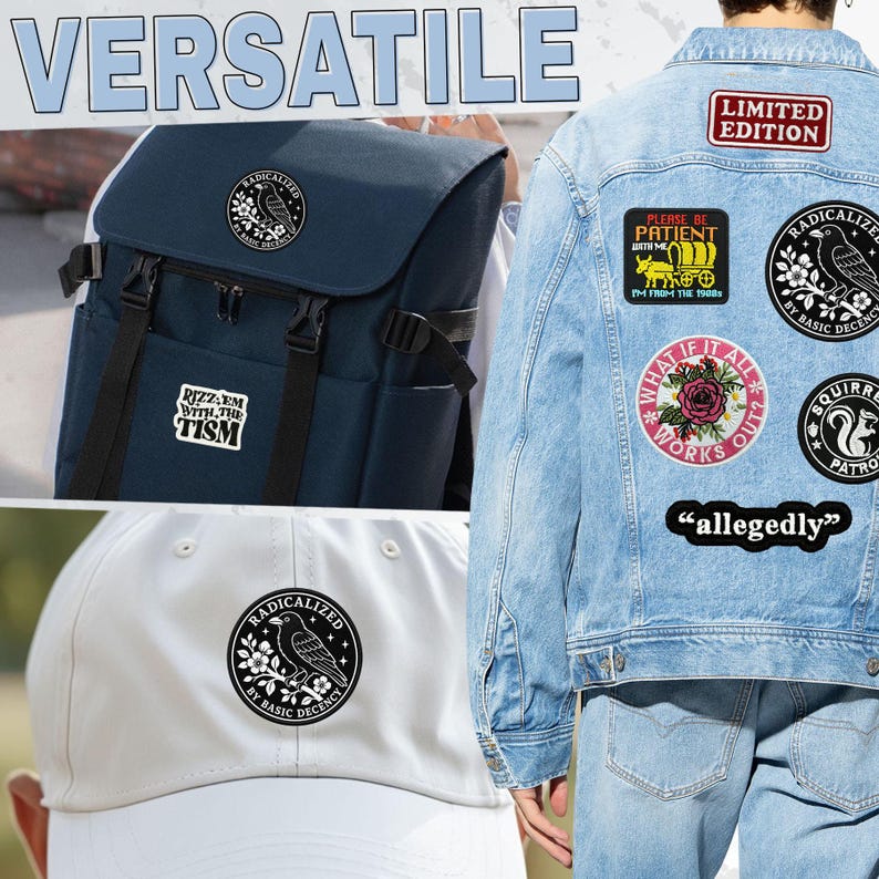 May include: A collection of embroidered patches featuring various designs including a bird on a branch with the text Radicalized by Basic Decency, a wagon with the text Please Be Patient, a rose with the text What If It All Works Out, and a squirrel.